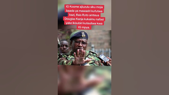 Police IG Japhet Koome resigns