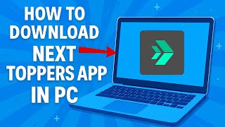 How to Download Next Toppers APP in Windows PC?