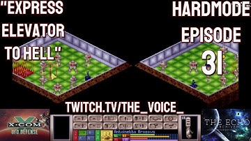 X-COM: UFO Defense Hardmode Expansion Superhuman Ironman - Ep 31 - Express Elevator to Hell!