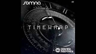 SOMNA & DAVEY ASPREY - Timewarp (Extended Mix)