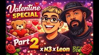 🚨 Live Right now 🚨 -  N3on x Leon - Valentine's Day Special -  Part 2  - (NO ADS)
