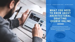 What You Need to Know about Architectural Drafting Course Online