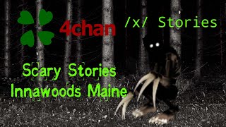 4Chan /X/ Stories - Innawoods Maine