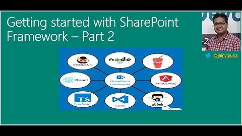 Getting Started with SharePoint Framework (SPFx) - Part 2