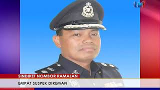 SINDIKET NOMBOR RAMALAN – EMPAT SUSPEK DIREMAN [23 MAC 2018]