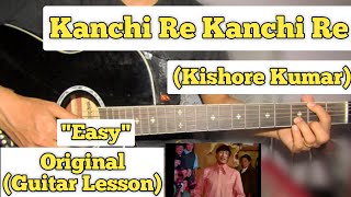 Video thumbnail of "Kanchi Re Kanchi Re - Kishore Kumar | Guitar Lesson | Easy Chords | (Hare Rama Hare Krishna)"