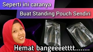 Membuat kemasan standing pouch sendiri | DIY Standing Pouch