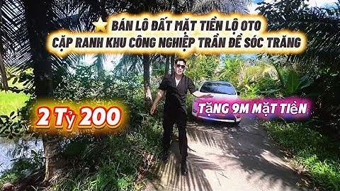 ⭐️ BÁN LÔ ĐẤT MẶT TIỀN LỘ OTO CẶP RANH KHU CÔNG NGHIỆP TRẦN ĐỀ SÓC TRĂNG CŨ #bđs_đầu_tư #bđs 