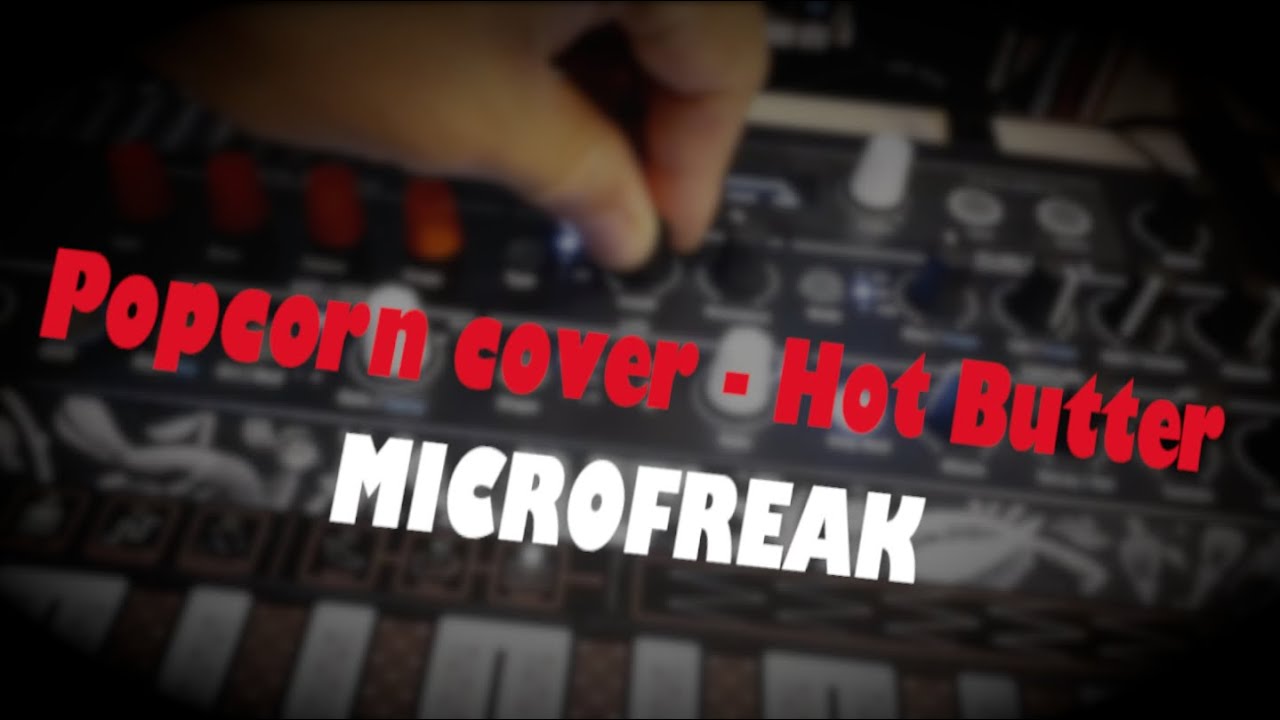 Microfreak: Popcorn cover - Hot Butter