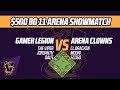 $500 Best of 11 Arena Showmatch | GamerLegion vs Clowns!