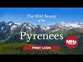 First Look: The Wild Beauty of the Pyrenees