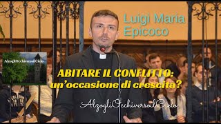 𝗟𝘂𝗶𝗴𝗶 𝗠𝗮𝗿𝗶𝗮 𝗘𝗽𝗶𝗰𝗼𝗰𝗼 “ABITARE IL CONFLITTO: un’occasione di crescita?