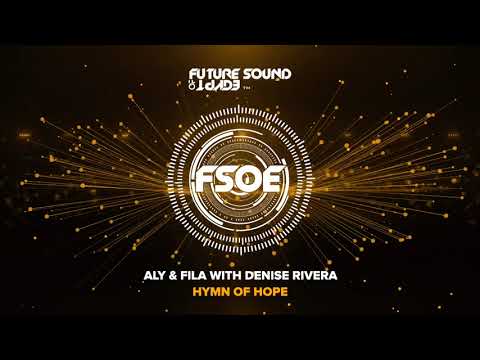 Aly & Fila with Denise Rivera - Hymn Of Hope