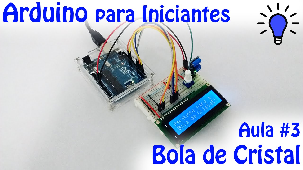 Curso de Arduino para Iniciantes - Aula 03 - Teoria da Eletricidade - Projeto Bola de Cristal