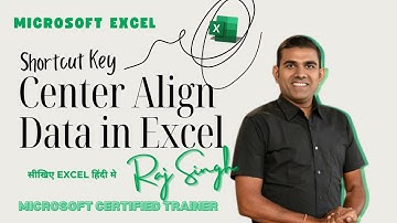 How to Center Align Data in Excel (Shortcut Keys & Tips) | Raj Singh Microsoft Certified Trainer
