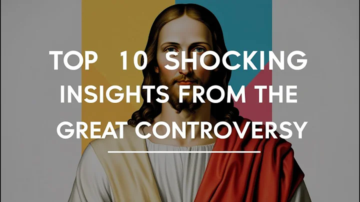 Top 10 Shocking Insights from The Great Controversy | Surprising Biblical Prophecies Revealed