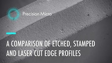 Photochemical Etching: A Comparison of Etched, Stamped & Laser Cut Edge Profiles