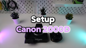 Canon EOS 2000D: Easy Setup Guide