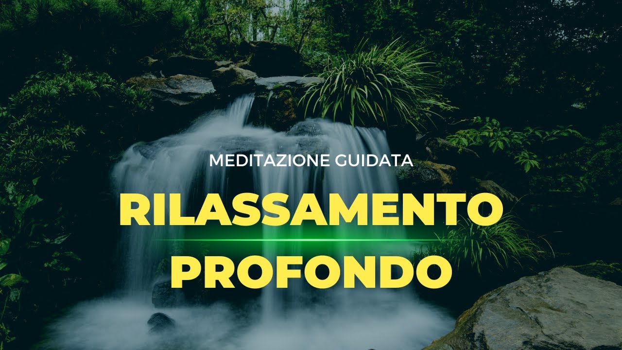 Meditazione guidata per il rilassamento profondo - 10 min - YouTube