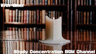 [1 hour BGM] Concentration music that calms the mind like a flickering flame