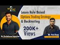 Learn Rule Based Options Trading Strategy & Backtesting