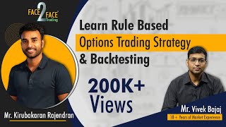 Learn Rule Based Options Trading Strategy & Backtesting #Face2Face with Kirubakaran Rajendran