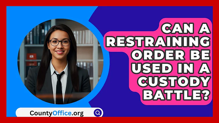 Can A Restraining Order Be Used In A Custody Battle? - CountyOffice.org
