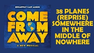Video thumbnail of "38 Planes (Reprise) / Somewhere in the Middle of Nowhere — Come From Away (Lyric Video) [OBC]"