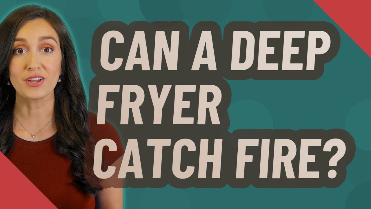 Can a deep fryer catch fire? YouTube