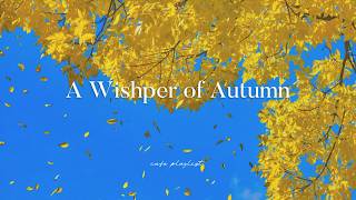𝑷𝒍𝒂𝒚𝒍𝒊𝒔𝒕 | A Whisper of Autumn 🍂 | Cafe Playlist | Soft Indie, R&B & Jazz screenshot 4
