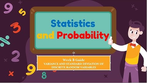 Statistics and Probability: Variance and Standard Deviation of Discrete Random Variables - Week 3