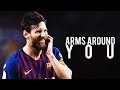 Lionel Messi ► Arms Around You - Lil Pump & XXXTentacion ● Skills & Goals | HD