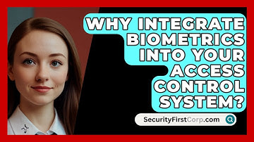 Why Integrate Biometrics Into Your Access Control System? - SecurityFirstCorp.com
