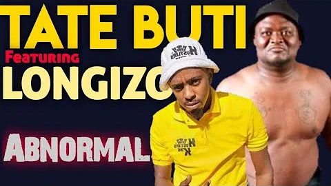 Tate Buti ft Longizo - Abnormal