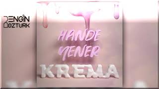 Hande Yener - Krema (Engin Öztürk Remix)