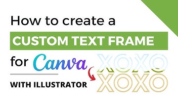 Create A Custom Text Frame for Canva with Illustrator