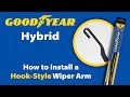 GOODYEAR HYBRID WIPER BLADES- HOOK ARM INSTALLATION