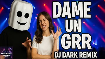 Fantomel x Kate Linn - Dame Un GRR ( DJ Dark Extended Remix )