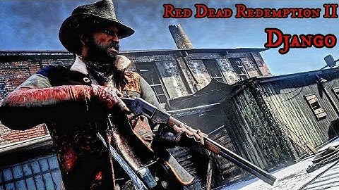 Django - Cinematic - Red Dead Redemption 2