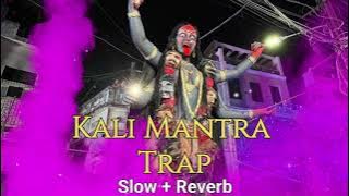 Maa Kali Mantra trap song slow plus reverb new version 2024 #treinding #maakali