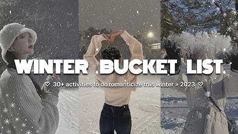 WINTER + CHRISTMAS BUCKET LIST IDEAS » 30+ activities to do romanticize this winter❄️