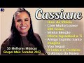 Cassiane - Hino da Vitória, Com Muito Louvor, 500 Graus,... Só As Melhores Músicas Gospel em 2022