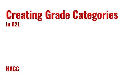 Creating Grade Categories in D2L