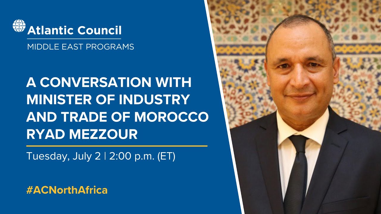 A conversation with Minister of Industry and Trade of Morocco Ryad Mezzour