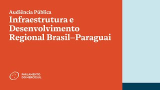 Audiência Pública sobre Infraestrutura e Desenvolvimento Regional