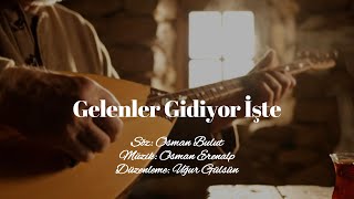 Gelenler Gidiyor İşte - (Türkü Düzenlemesi)