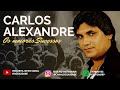 Os grande sucessos de CARLOS ALEXANDRE - @SoSaudade