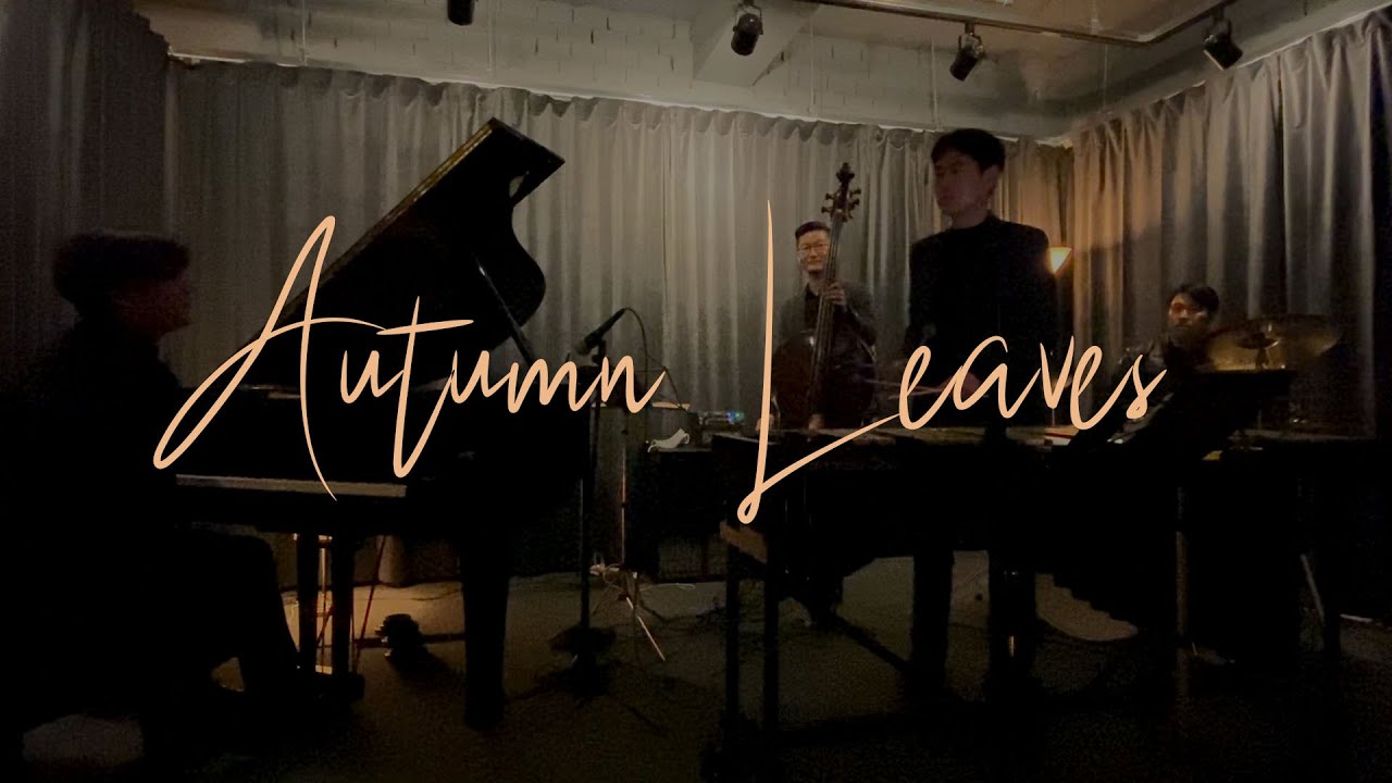 Autumn Leaves - Jazz Music Korea Autumn Leaves - Jazz Music Korea