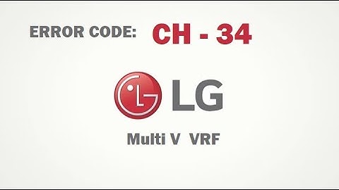 LG Multi V (Trouble Shooting Guide)  Error Code CH34