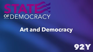 State of Democracy Summit: Art and Democracy